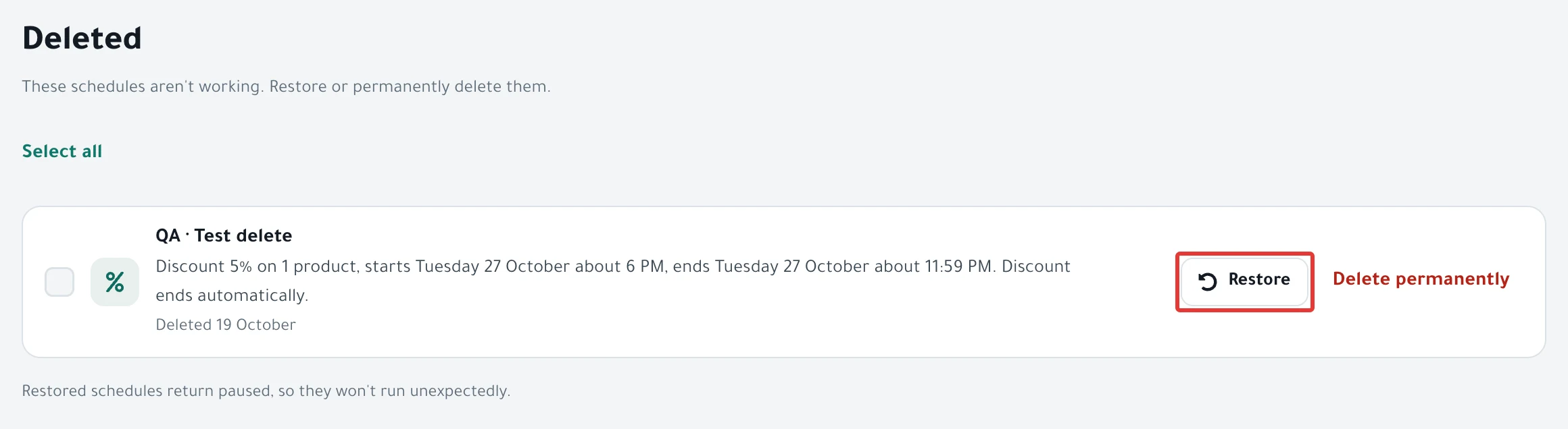 The Deleted page: a deleted schedule with its deletion date, Restore and Delete permanently next to it, and a note under it that the schedule comes back paused.